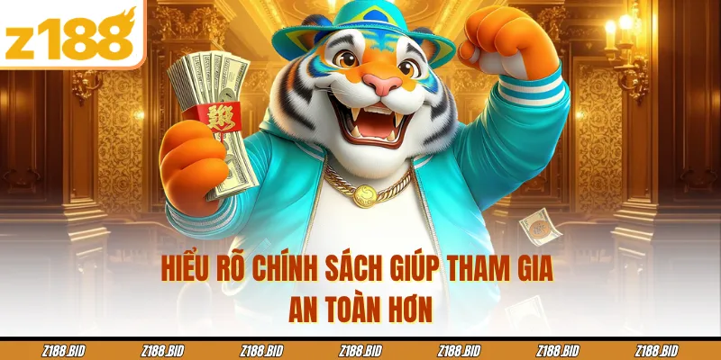 Hiểu rõ chính sách giúp tham gia an toàn hơn