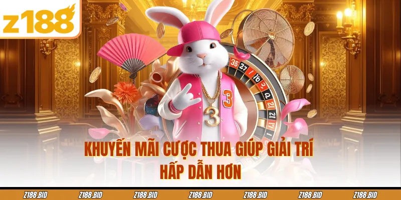 Khuyến mãi cược thua giúp giải trí hấp dẫn hơn