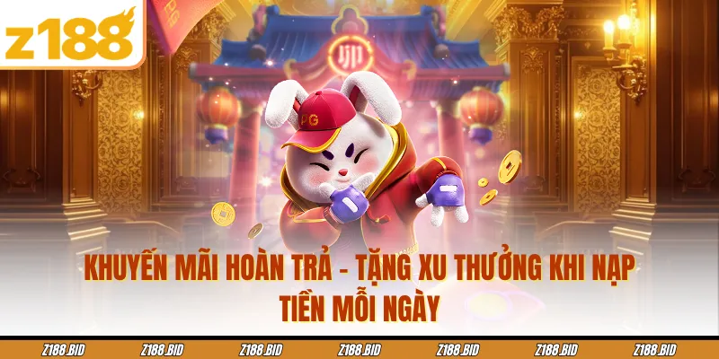 Khuyến Mãi Hoàn Trả - Tặng Xu Thưởng Khi Nạp Tiền Mỗi Ngày