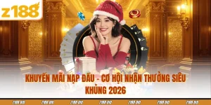 Khuyến Mãi Nạp Đầu - Cơ Hội Nhận Thưởng Siêu Khủng 2026