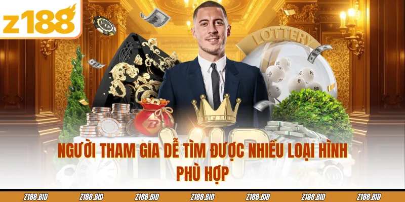 Người tham gia dễ tìm được nhiều loại hình phù hợp