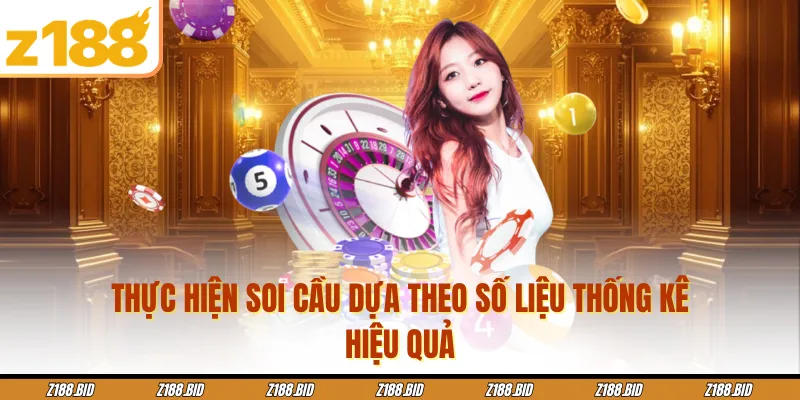 Thực hiện soi cầu dựa theo số liệu thống kê hiệu quả